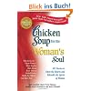 Chicken Soup for the Woman's Soul: 101 Stories to Open the Heart and Rekindle the Spirits of Women (Chicken Soup for the Soul (Paperback Health Communications))