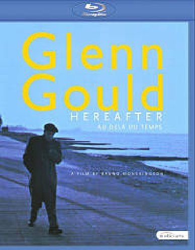 Glenn Gould - Hereafter (ein Film von Bruno Monsaingeon) [Blu-ray]