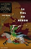 Le Clan des Otori, Tome 4 : Le vol du h�ron