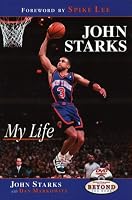 John Starks: My Life