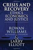 Crisis and Recovery: Ethics, Economics and Justice