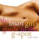 The Smart Girl's Guide to the G-Spot