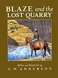 [(Blaze and the Lost Quarry: Story and Pictures )] [Author: C. W. Anderson] [Jul-1994]