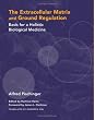 The Extracellular Matrix and Ground Regulation: Basis for a Holistic Biological Medicine