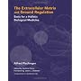 Extracellular Matrix and Ground Regulation: Basis for a Holistic Biological Medicine: Basics for a Holistic Biological Medicine