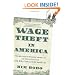 Wage Theft in America: Why Millions of Working Americans Are Not Getting Paid-And What We Can Do About It
