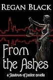 From the Ashes (Shadows of Justice)