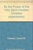 By the power of the Holy Spirit