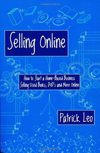 Selling Online How to Start a Home-Based Business Selling Used Books DVD s and More Online578032244