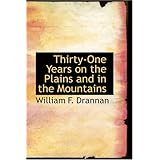 thirty one years on the plains and in the mountains the last voice from the mountains