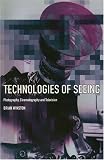 Technologies of Seeing: Photography, Cinematography and Television