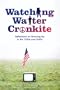 Watching Walter Cronkite: Reflections on Growing Up in the 1950s and 1960s