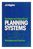 Strategic and operational planning systems : principles and practice
