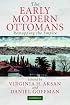 The Early Modern Ottomans: Remapping the Empire
