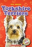 Yorkshire Terriers (Blastoff! Readers: Dog Breeds)