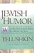 Jewish Humor: What the Best Jewish Jokes Say About the Jews