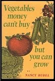  : Vegetables Money Can't Buy, but You Can Grow