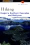 Hiking Oregon's Southern Cascades & Siskiyous (Regional Hiking Series)