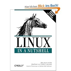 Linux in a Nutshell. Deutsche Ausgabe