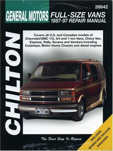 Chilton's General Motors: Full Size Vans 1987-97 Repair Manual (Chilton's Total Car Care Repair Manual)