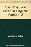 Say what you mean in English