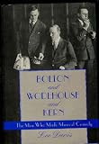 Bolton and Wodehouse and Kern: The Men Who Made Musical Comedy