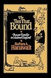 The Ties That Bound: Peasant Families in Medieval England