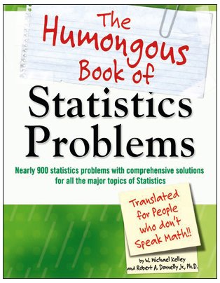 The Humongous Book of Statistics Problems: Translated for People Who Don't Speak Math