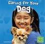 Caring for Your Dog (First Facts: Positively Pets)