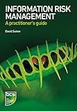 Information risk management : a practitioner's guide