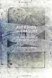Aversion and Erasure: The Fate of the Victim After the Holocaust