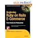 Beginning Ruby on Rails E-Commerce: From Novice to Professional