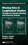 Missing Data in Longitudinal Studies: Strategies for Bayesian Modeling and Sensitivity Analysis (Monographs on Statistics and Applied Probability)