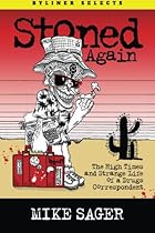 Stoned Again: The High Times and Strange Life of a Drugs Correspondent