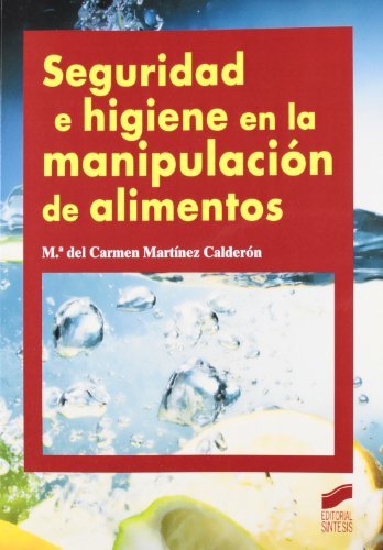 Seguridad e higiene en la manipulación de alimentos (Spanish Edition)