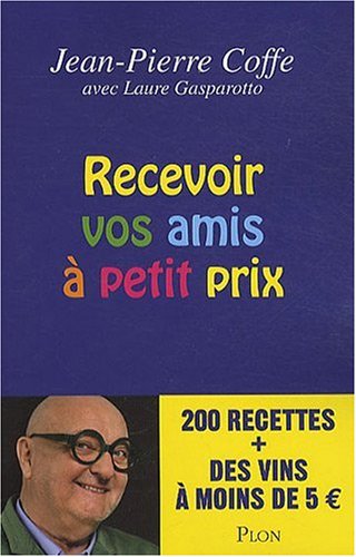 Recevoir vos amis à petit prix