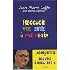 Recevoir vos amis � petit prix