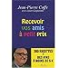 Recevoir vos amis � petit prix