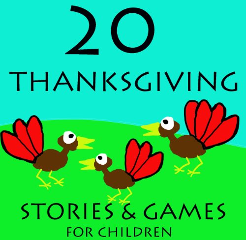 20 Thanksgiving Stories for Children (Great for Beginner Readers) 20 Thanksgiving Stories for Children (Great for Beginner Readers)