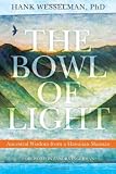 The Bowl of Light: Ancestral Wisdom from a Hawaiian Shaman