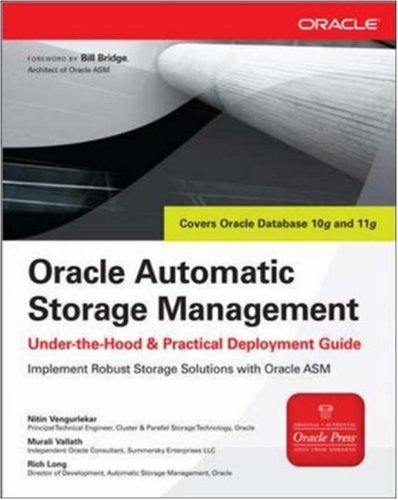 Oracle Automatic Storage Management: Under-the-Hood & Practical Deployment Guide (Oracle)