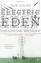 Electric Eden: Unearthing Britain's Visionary Music
