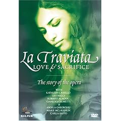 La Traviata - Love & Sacrifice, the Story of the Opera   Angela Georghiu, Kathleen Cassello by 