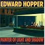 Edward Hopper: Painter of Light and Shadow