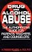 Drug And Alcohol Abuse: The Authoritative Guide For Parents, Teachers, And Counselors