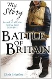 Battle of Britain - a Second World War Spitfire Pilot 1939 - 1941 (My Story)