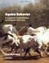Equine Behavior: A Guide for Veterinarians and Equine Scientists