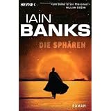 Die Sph�ren: Romanvon "Iain Banks"