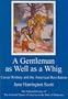 A Gentleman as Well as a Whig: Caesar Rodney and the American Revolution (Cultural Studies of Delaware and the Eastern Shore)