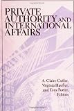 Private Authority and International Affairs (Suny Series in Global Politics)